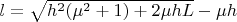 $l=\sqrt{h^2(\mu^2+1)+2\mu hL}-\mu h$