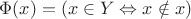 $\Phi(x)=(x\in Y\Leftrightarrow x\notin x)$