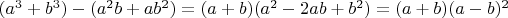 $(a^3+b^3)-(a^2b+ab^2)=(a+b)(a^2-2ab+b^2)=(a+b)(a-b)^2$