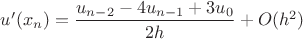 $u'(x_n)=\dfrac{u_{n-2}-4u_{n-1}+3u_0}{2h}+O(h^2)$