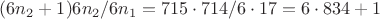 $(6n_2+1)6n_2/6n_1 =715\cdot714/6\cdot 17=6\cdot834+1$