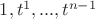 $1, t^{1}, ..., t^{n-1}$