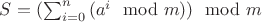 $S=(\sum_{i=0}^n {(a^i \mod m)}) \mod m$