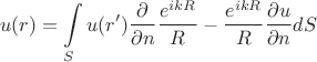 $$
u(r)=\int\limits_{S}u(r')\frac{\partial}{\partial n}\frac{e^{ikR}}{R}-\frac{e^{ikR}}{R}\frac{\partial u}{\partial n}dS
$$