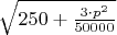 $\sqrt{250 +\frac{3\cdot p^2}{50000}}$