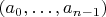 $(a_0,\ldots,a_{n-1})$