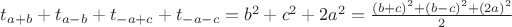 $t_{a+b}+t_{a-b}+t_{-a+c}+t_{-a-c}=b^2+c^2+2a^2=\frac{(b+c)^2+(b-c)^2+(2a)^2}{2}$