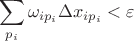 $$\sum\limits_{p_i}^{}\omega_{ip_i}\Delta x_{i p_i} < \varepsilon$$