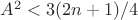 $A^2 < 3(2n+1)/4$