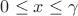 $0\le x\le \gamma$