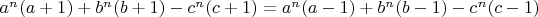 $ a^n(a+1) + b^n(b+1) - c^n(c+1) = a^n(a-1) + b^n(b-1) - c^n(c-1)  $