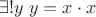 $\exists! y\; y = x\cdot x$