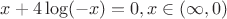 $x+4\log(-x)=0, x\in(\infty,0)$