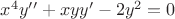 $x^4y''+xyy'-2y^2=0$