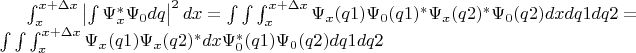 $\int_x^{x+\Delta x}{\left|\int\Psi_x^*\Psi_0 dq\right|^2dx}=\int\int \int_x^{x+\Delta x}{\Psi_{x}(q1)\Psi_{0}(q1)^*  \Psi_{x}(q2)^*\Psi_{0}(q2)}dxdq1dq2=\int\int \int_x^{x+\Delta x}{\Psi_{x}(q1)  \Psi_{x}(q2)^*}dx\Psi^*_{0}(q1)\Psi_{0}(q2)dq1dq2$