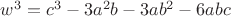$w^3=c^3-3a^2b-3ab^2-6abc$