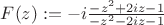 $F(z):=-i\frac{-z^2+2iz-1}{-z^2-2iz-1}$