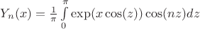 $Y_n(x)=\frac{1}{\pi}\int\limits_{0}^{\pi}\exp(x\cos(z))\cos(nz)dz$
