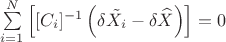 $\sum\limits_{i=1}^{N} \left [[C_i]^{-1}\left (\delta\tilde{X_i} -\delta\widehat{X} \right )\right ]=0$