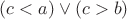 $(c <a) \vee (c > b)$