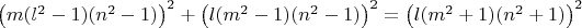 $\left ( m(l^2-1)(n^2-1) \right )^2+\left ( l(m^2-1)(n^2-1) \right )^2=\left ( l(m^2+1)(n^2+1) \right )^2$