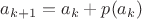 $a_{k+1}=a_k+p(a_k)$