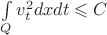 $\int \limits_Q v_t^2dxdt \leqslant C$