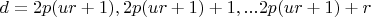 $d=2p(ur+1), 2p(ur+1)+1, ... 2p(ur+1)+r$