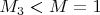 $ M_3<M=1 $