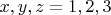 $ x,y,z =1,2,3$