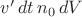 $v'\,dt\,n_0\,dV$