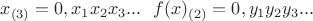 $x_{(3)}=0,x_1x_2x_3... \ \ f(x)_{(2)}=0,y_1y_2y_3...$