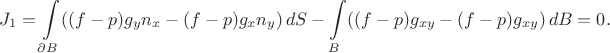 $$
J_1 = \int \limits_{\partial B}((f - p)g_y n_x - (f - p)g_x n_y) \, dS   - \int \limits_B ((f - p)g_{xy} - (f - p)g_{xy}) \, dB = 0.
$$