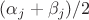 $(\alpha_j+\beta_j)/2$