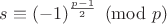 $s \equiv (-1)^{\frac{p-1}2}\pmod{p}$