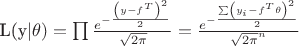 L(y|\theta)=\prod \frac{e^{-\frac{\left(y-f^{T}  \right)^{2} }{2}}}{\sqrt{2 \pi } } = \frac{e^{-\frac{\sum\left(y_{i}-f^{T}\theta  \right)^{2} }{2}}}{\sqrt{2 \pi }^{n} }