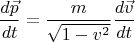 $$
\frac{d\vec p}{dt}=\frac{m}{\sqrt{1 - v^2}}\frac{d\vec v}{dt}
$$