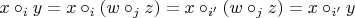 $x\circ_{i}y=x\circ_{i}(w\circ_{j}z)=x\circ_{i'}(w\circ_{j}z)=x\circ_{i'}y$
