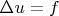 $\Delta u=f$
