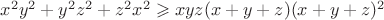 $x^2y^2+y^2z^2+z^2x^2 \geqslant xyz(x+y+z)(x+y+z)^2$