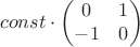 $$const\cdot 
\begin{pmatrix}
0 & 1 \\
-1 & 0
\end{pmatrix}$$