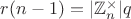 $r(n-1)=|\mathbb{Z}_n^{\times}|q$