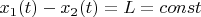 $x_1(t) - x_2(t) =L=const$