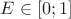 $E\in[0;1]$