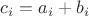 $c_i = a_i + b_i$