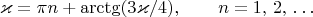 $$\varkappa=\pi n +\arctg(3\varkappa /4), \qquad n=1,\, 2,\, \ldots$$