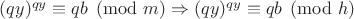 $(qy)^{qy}\equiv qb\pmod m \Rightarrow (qy)^{qy}\equiv qb\pmod h$ $(qy)^{qy}\equiv qb\pmod m \Rightarrow (qy)^{qy}\equiv qb\pmod h$