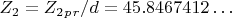 $  Z_2=Z_2_p_r/d=45.8467412&hellip;  $