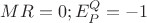 $MR=0;E^Q_P=-1 $