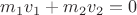 $m_1v_1+m_2 v_2 = 0 $
